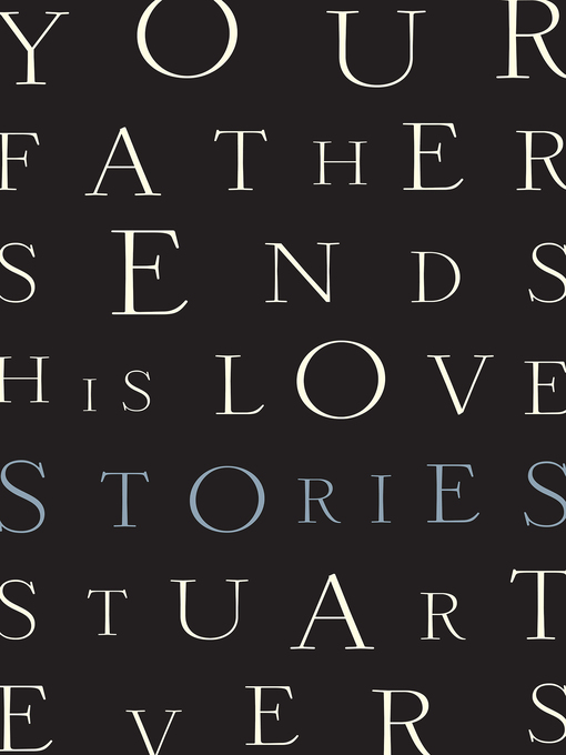 Title details for Your Father Sends His Love by Stuart Evers - Wait list